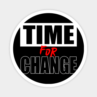 Time for change Magnet